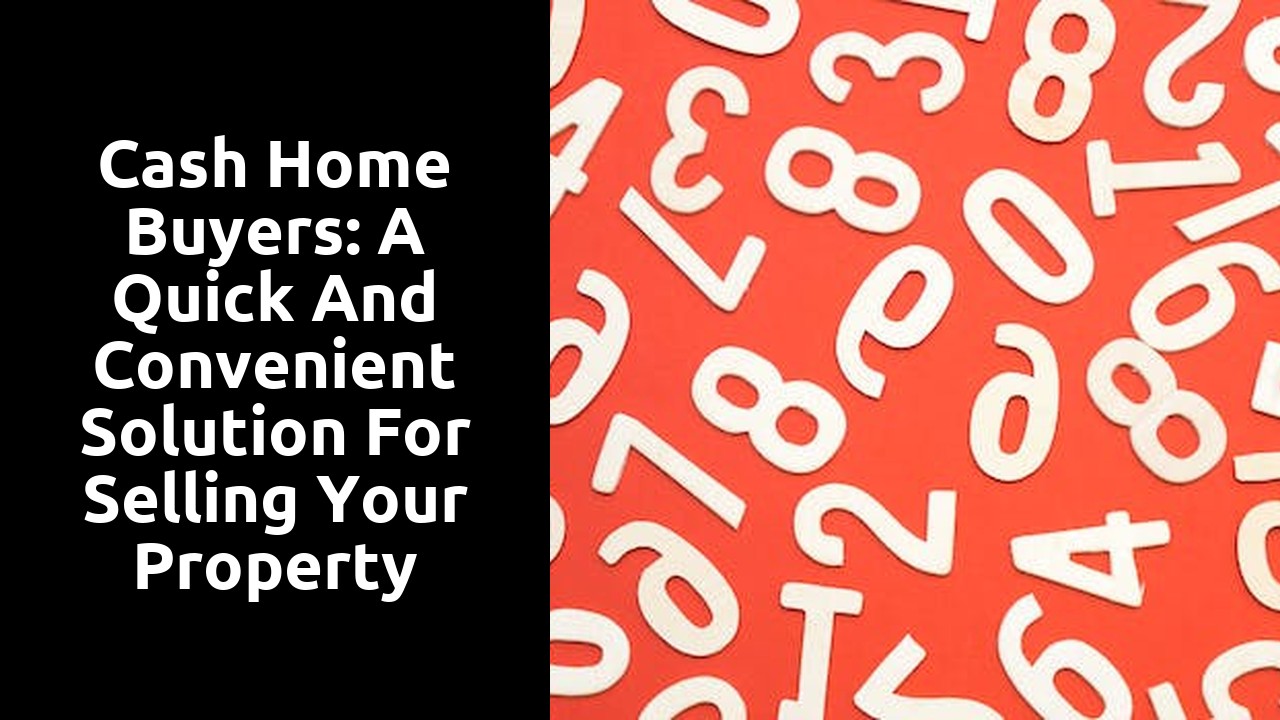 Cash Home Buyers: A Quick and Convenient Solution for Selling Your Property